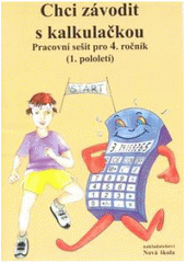 kniha Chci závodit s kalkulačkou hravé počítání pro 4. třídu s úkoly a soutěžemi, Nová škola 1995