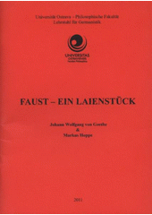 kniha Faust - ein Laienstück, Ostravská univerzita, Filozofická fakulta 2011