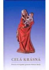 kniha Celá krásná pocta evropské poezie Matce Boží, Matice Cyrillo-Methodějská 2004