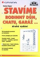 kniha Stavíme rodinný dům, chatu, garáž-, Grada 2000