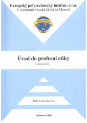 kniha Úvod do profesní etiky (monografie), Evropský polytechnický institut 2008