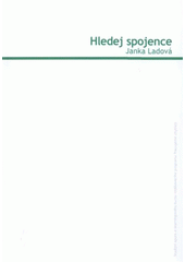 kniha Hledej spojence studijní opora e-learningového kurzu vzdělávacího programu Pracujeme chytřeji, Univerzita Tomáše Bati 2008