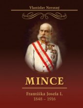 kniha Mince Františka Josefa I. 1848-1916, [OB a ZP servis] 1996