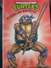 kniha Turtles Kouzelný krystal , Egmont 1990
