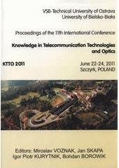 kniha Knowledge in Telecommunication Technologies and Optics proceedings of the 11th international conference : KTTO 2011 : June 22-24, 2011, Szczyrk, Poland, VŠB - Technical University of Ostrava 2011