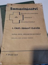 kniha Samaritánství I. část, - Zdravý člověk - Příručka pro samaritány Dělnických tělocvičných jednot., Svaz Dělnických tělocvičných jednot československých 1932