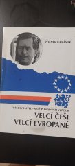 kniha Velcí Češi - velcí Evropané sborník z cyklu přednášek konaných v roce 1997, EVA - Milan Nevole 1999