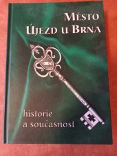 kniha Město Újezd u Brna historie a současnost, Újezd u Brna 2006