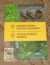 kniha Naučná stezka cestou zlatokopů Stezkastrážců hranic, mikroregion Šumava 2019