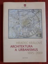 kniha Hradec Králové architektura a urbanismus 1895-2009, Muzeum východních Čech ve spolupráci s vydavatelstvím Garamon 2009