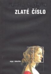 kniha Zlaté číslo, aneb, Jak pythagorovské rytmy a obřady ovlivnily vývoj západní civilizace, Argo 2008