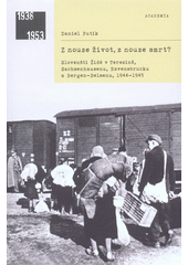 kniha Z nouze život, z nouze smrt? Slovenští židé v Terezíně, Sachsenhausenu, Ravensbrucku a Bergen-Belsenu, 1944-1945, Academia 2018
