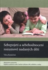 kniha Sebepojetí a sebehodnocení rozumově nadaných dětí, Masarykova univerzita 2010