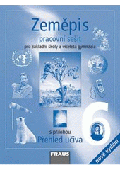 kniha Zeměpis 6 pracovní sešit pro základní školy a víceletá gymnázia, Fraus 2007