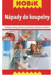 kniha Nápady do koupelny podlahy a stěny, zařizovací předměty, nábytek a osvětlení, Vašut 2012