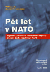 kniha Pět let v NATO vojenské, politické a společenské aspekty členství České republiky v NATO, Masarykova univerzita, Mezinárodní politologický ústav 2004