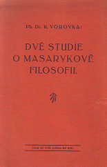 kniha Dvě studie o Masarykově filosofii, K. Vorovka 1926