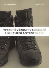 kniha Terénní výzkum v sociální a kulturní antropologii, Karolinum  2014