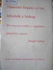 kniha Mamerto Esquiú o.f.m., řeholník a biskup, Cyrilo-Metodějské knihkupectví Gustava Francla 1937