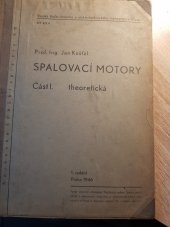 kniha Spalovací motory. Část I, - Ttheoretická, Publikační odbor Spolku posluchačů a absolventů strojního a elektrotechnického inženýrství 1946