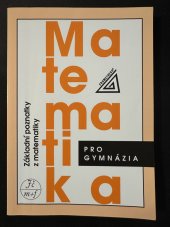 kniha Matematika pro gymnázia základní poznatky z matematiky., Masarykova univerzita v Brně, Teiresiás, Středisko pro pomoc studentům se specifickými nároky 2005