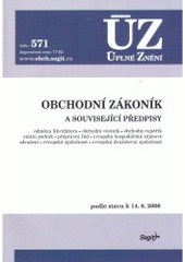 kniha Obchodní zákoník a související předpisy odměna likvidátora, obchodní věstník, obchodní rejstřík, státní podnik, přepravní řád, evropské hospodářské zájmové sdružení, evropská společnost, evropská družstevní společnost : podle stavu k 14.8.2006, Sagit 2006