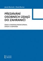 kniha Předávání osobních údajů do zahraničí česká a evropská právní úprava, otázky a odpovědi, Linde 2012