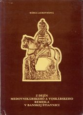 kniha Z dejin medovnikárskeho a voskárskeho remesla v Banskej Štiavnici, Osveta 1981