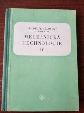 kniha Mechanická technologie. Díl IV, - Pomocné a činné nástroje na kovy., V. Bělovský 1930