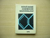 kniha Současné chemické názvosloví Pomocná kniha chemie pro učitele a žáky stř. odb. škol a čtyřletých oborů OU [odborná učiliště] a UŠ [učňovská škola], SPN 1979