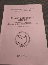 kniha Základní pedagogické kategorie učební text k předmětu "Obecná pedagogika a didaktika" v DPS, Masarykova univerzita, Pedagogická fakulta 1998