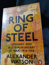 kniha Ring of steel  Germany and Austria -hungary ať war,1914-1918, Penguin Random House 2015