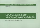 kniha Konzumace alkoholu a nádorová onemocnění u žen, Enigma pro Českou technologickou platformu pro potraviny ve spolupráci s Potravinářskou komorou České republiky 2010