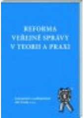 kniha Reforma veřejné správy v teorii a praxi problémy reformy veřejné správy v České republice, Maďarské republice, Polské republice a Slovenské republice : sborník z mezinárodní konference, Třešť, 22.-24. října 2003, Aleš Čeněk 2004