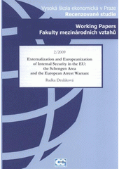 kniha Externalization and europeanization of internal security in the EU: the Schengen area and the European arrest warrant, Oeconomica 2009
