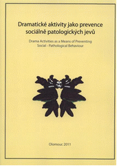 kniha Dramatické aktivity jako prevence sociálně patologických jevů = Drama activites [sic] as a means of preventing social-pathological behaviour, Univerzita Palackého v Olomouci 2011