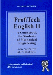 kniha ProfiTech English II a coursebook for students of mechanical engineering, Aleš Čeněk 2005