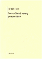 kniha Česko-čínské vztahy po roce 1989, Karolinum  2010