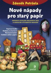 kniha Nové nápady pro starý papír, Portál 2008