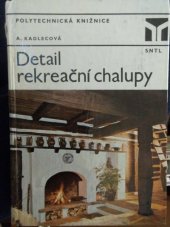 kniha Detail rekreační chalupy, SNTL 1984