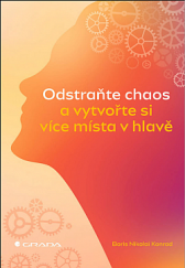 kniha Odstraňte chaos a vytvořte si více místa v hlavě, Grada 2022