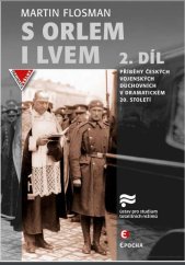 kniha S orlem i lvem 2. Příběhy českých vojenských duchovních v dramatickém dvacátém století, Epocha 2019