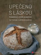 kniha Upečeno s láskou kváskový chléb a pečivo, CPress 2019