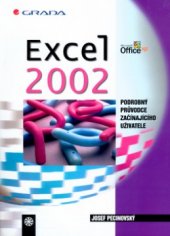 kniha Excel 2002 podrobný průvodce začínajícího uživatele, Grada 2001