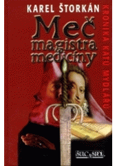 kniha Kronika katů Mydlářů. Meč magistra medicíny, Šulc & spol. 2004
