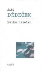 kniha Haiku haiečku, Galén 2008
