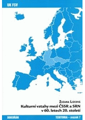 kniha Kulturní vztahy mezi ČSSR a SRN v 60. letech 20. století, Univerzita Karlova, Fakulta sociálních věd 2012