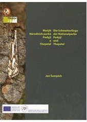 kniha Motýli Národních parků Podyjí a Thayatal = Die Schmetterlinge der Nationalparke Podyjí und Thayatal, Správa Národního parku Podyjí 2011