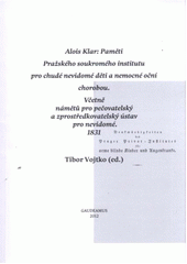 kniha Paměti Pražského soukromého institutu pro chudé nevidomé děti a nemocné oční chorobou včetně námětů pro pečovatelský a zprostředkovatelský ústav pro nevidomé, 1831, Gaudeamus 2012