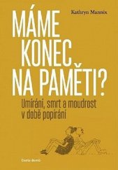 kniha Máme konec na paměti?  Umírání, smrt a moudrost v době popírání, Cesta domů 2019